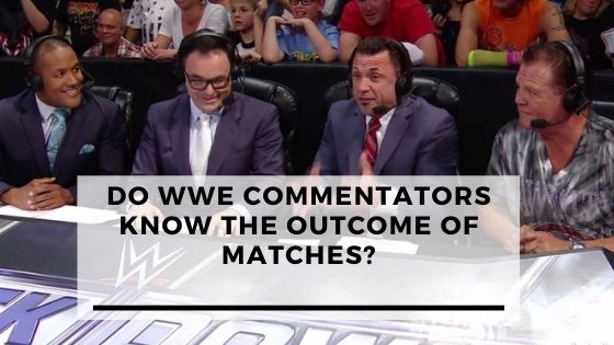 Do WWE Commentators Know Who Is Going To Win?