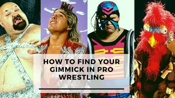 4 Tools To Help You Find Your Gimmick in Pro Wrestling