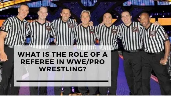 What Is The Role Of A Referee In WWE & Pro Wrestling?