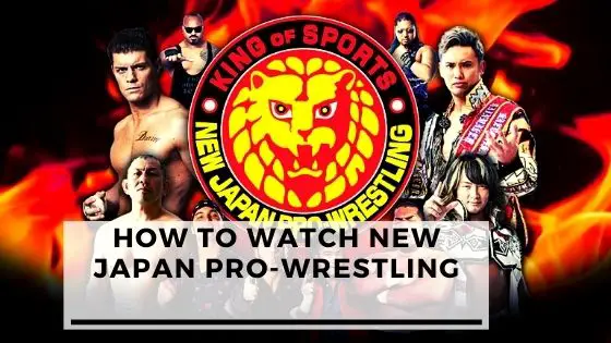 How To Watch New Japan Pro-Wrestling (NJPW)?