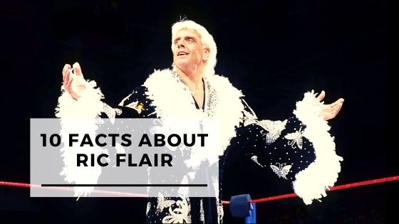 Top 10 Lesser Known Facts About Ric Flair