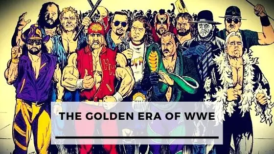 What Is The Golden Era Of WWE? Was It The Best WWE Era?
