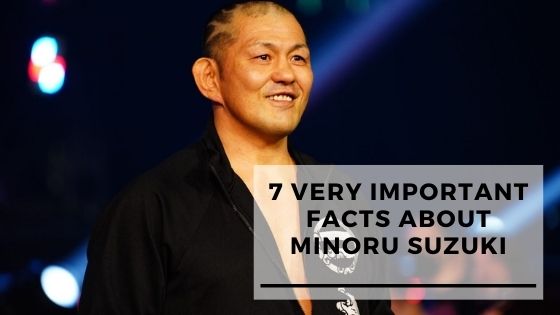 7 Very Important Facts About Minoru Suzuki