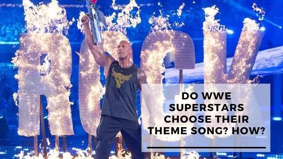 Do WWE Superstars Choose Their Theme Song? How?