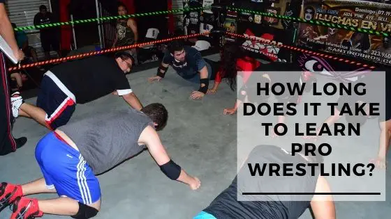 How Long Does It Take to Learn Pro Wrestling?
