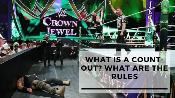 What Is A Count-out In Pro Wrestling? What Are The Rules?